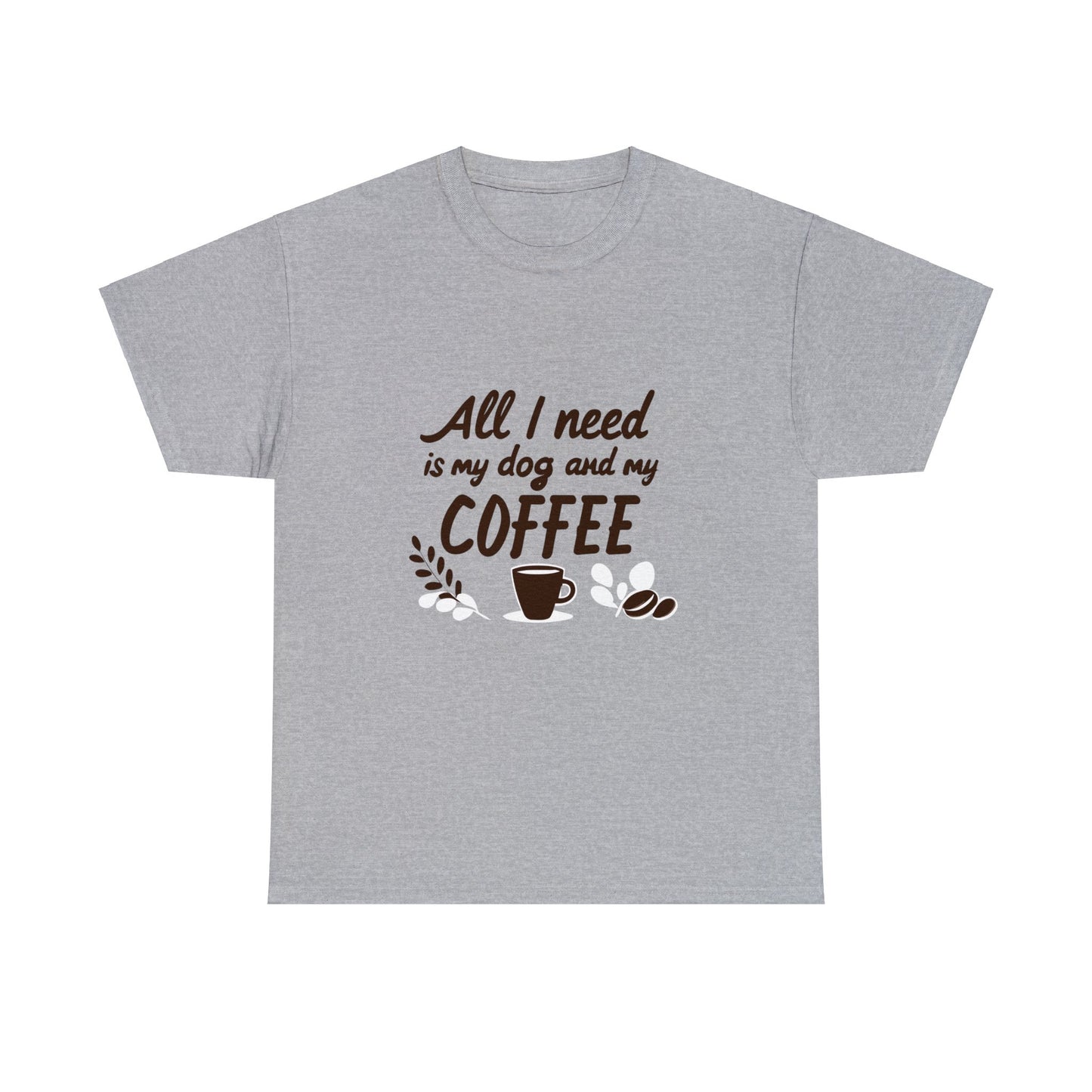 Coffee, Dog, My Dog, My Coffee, All I Need, Family Unisex Heavy Cotton Tee