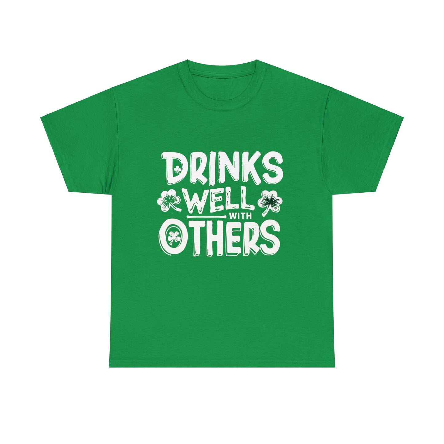 Drinks Well With Others, Irish, St Patrick's, Holiday, Drunk, Unisex Heavy Cotton Tee