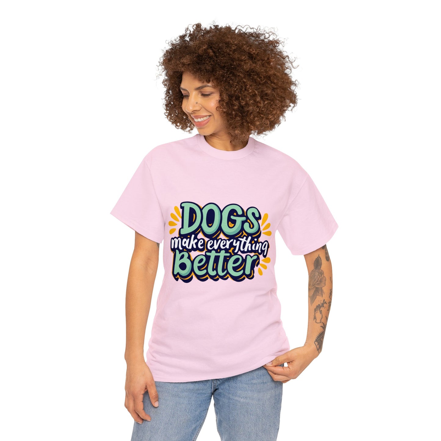 Dogs Make Everything Better, Dog, Better, Happy, Family Unisex Heavy Cotton Tee