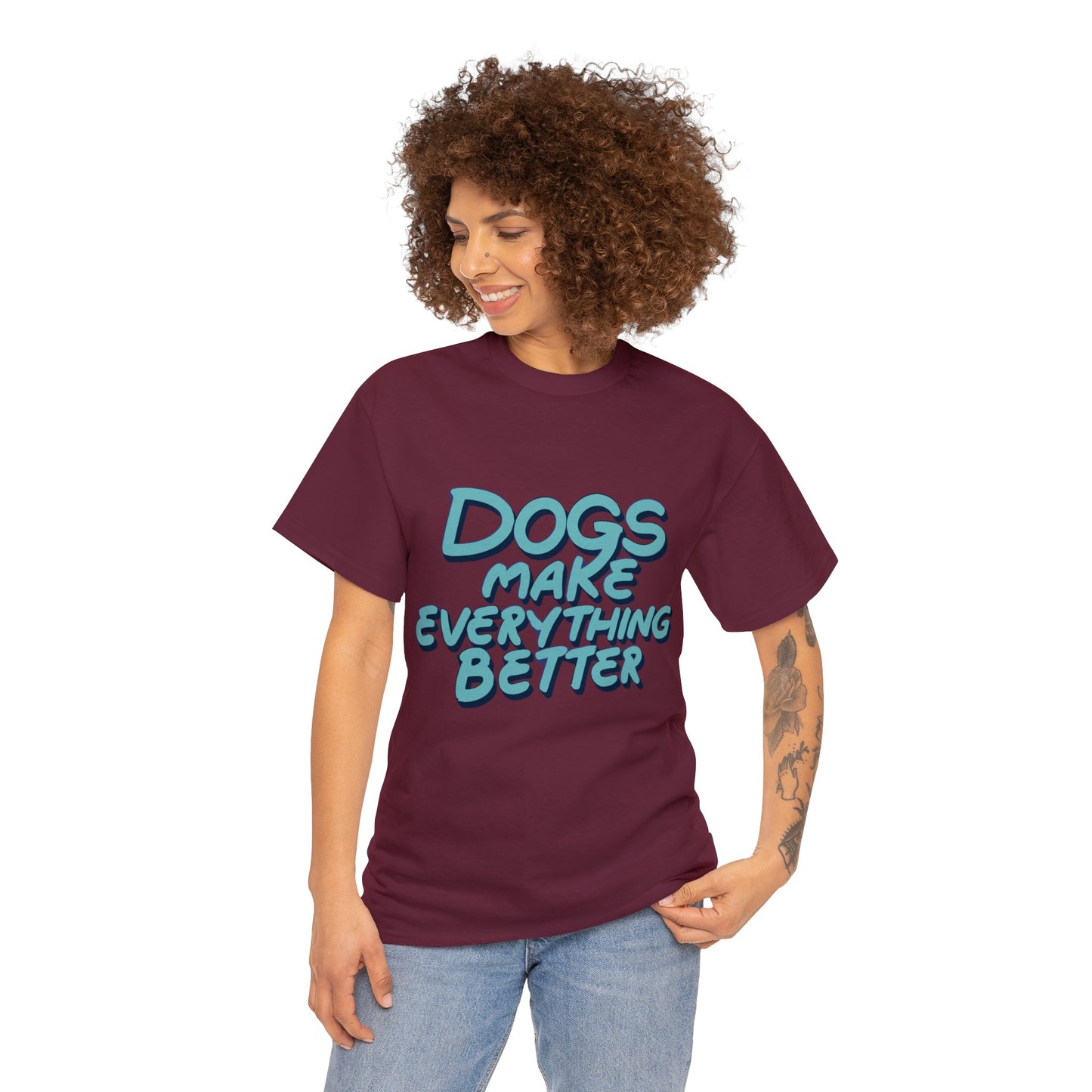 Dogs Make Everything Better, Dog, Better, Happy, Family Unisex Heavy Cotton Tee