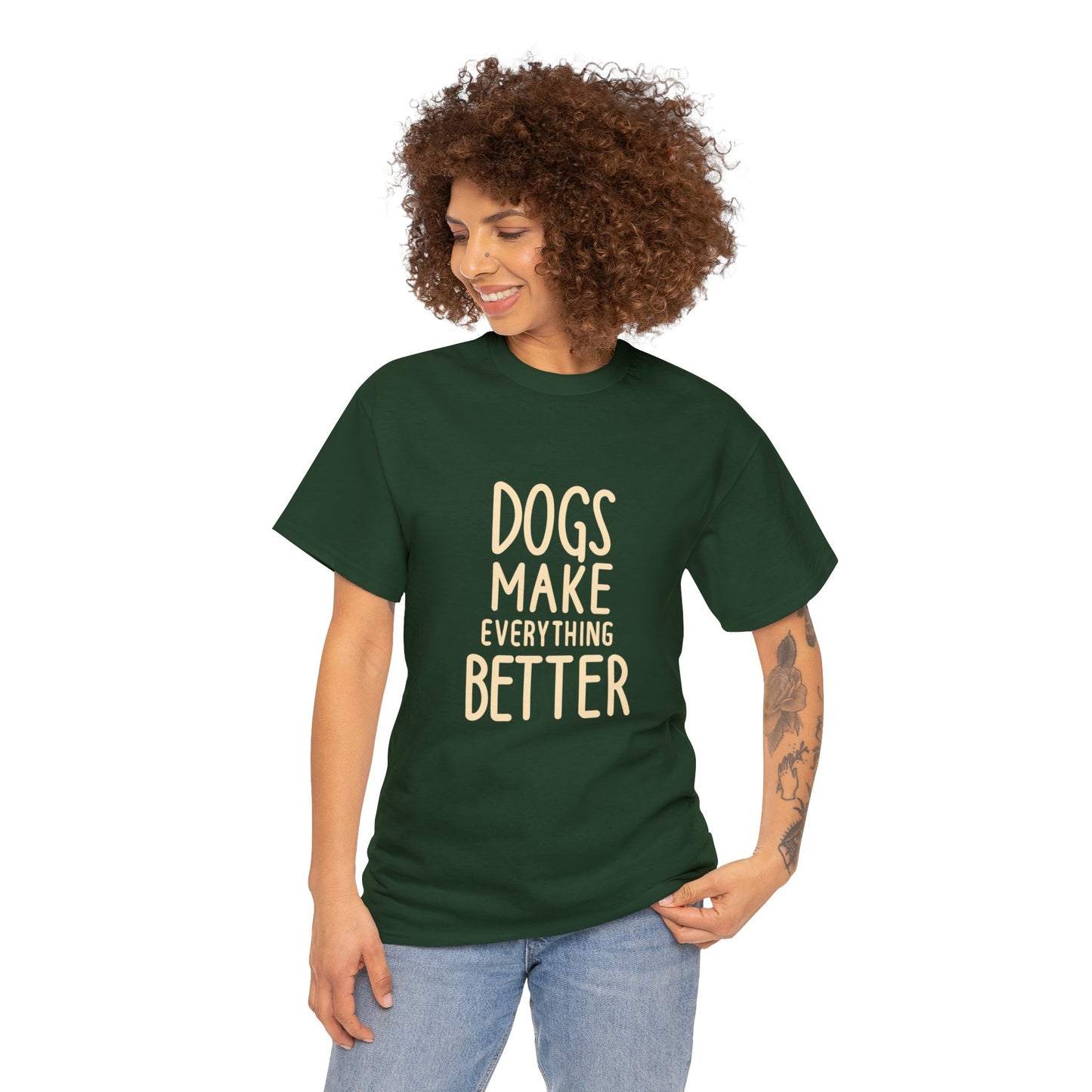 Dogs Make Everything Better, Dog, Better, Happy, Family Unisex Heavy Cotton Tee
