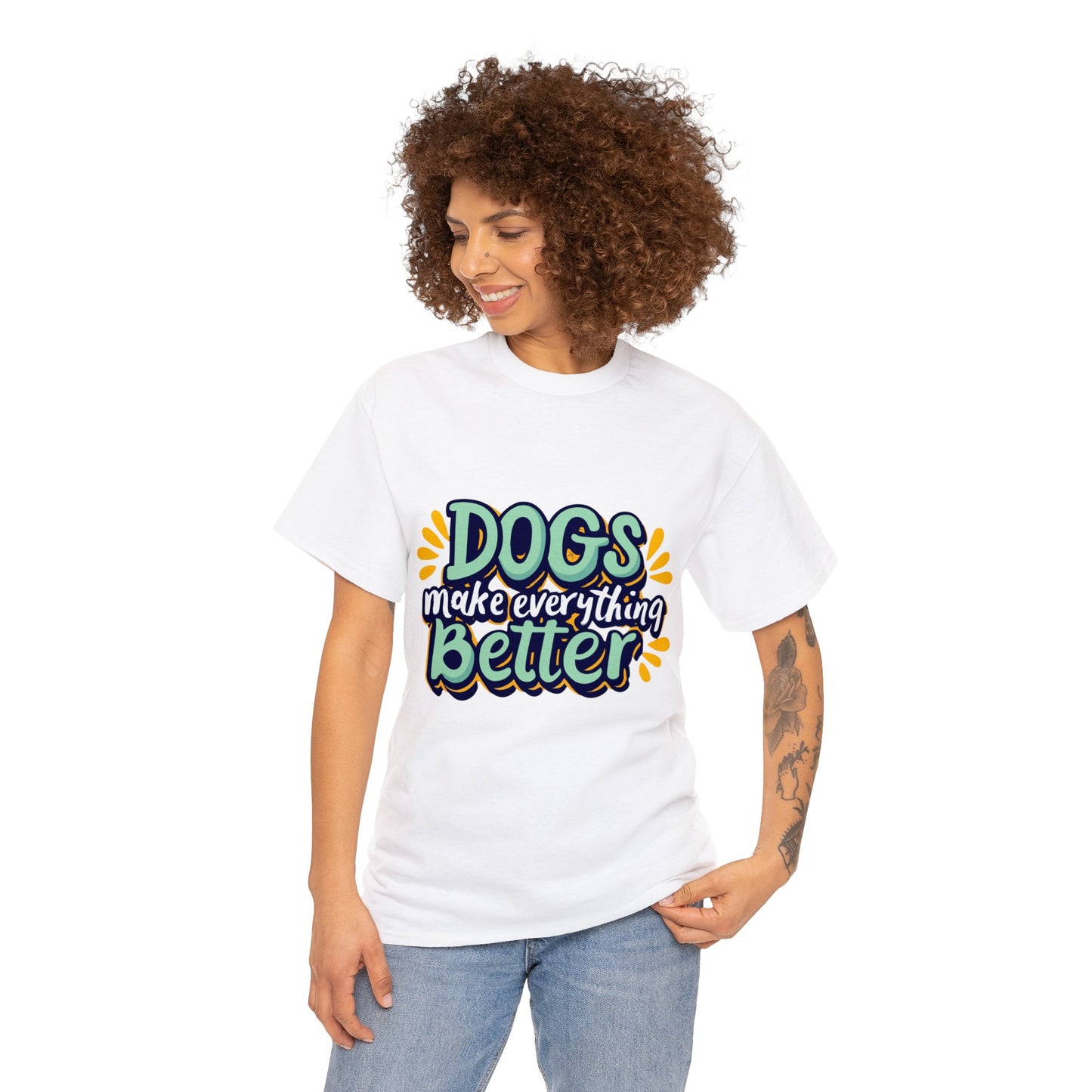 Dogs Make Everything Better, Dog, Better, Happy, Family Unisex Heavy Cotton Tee