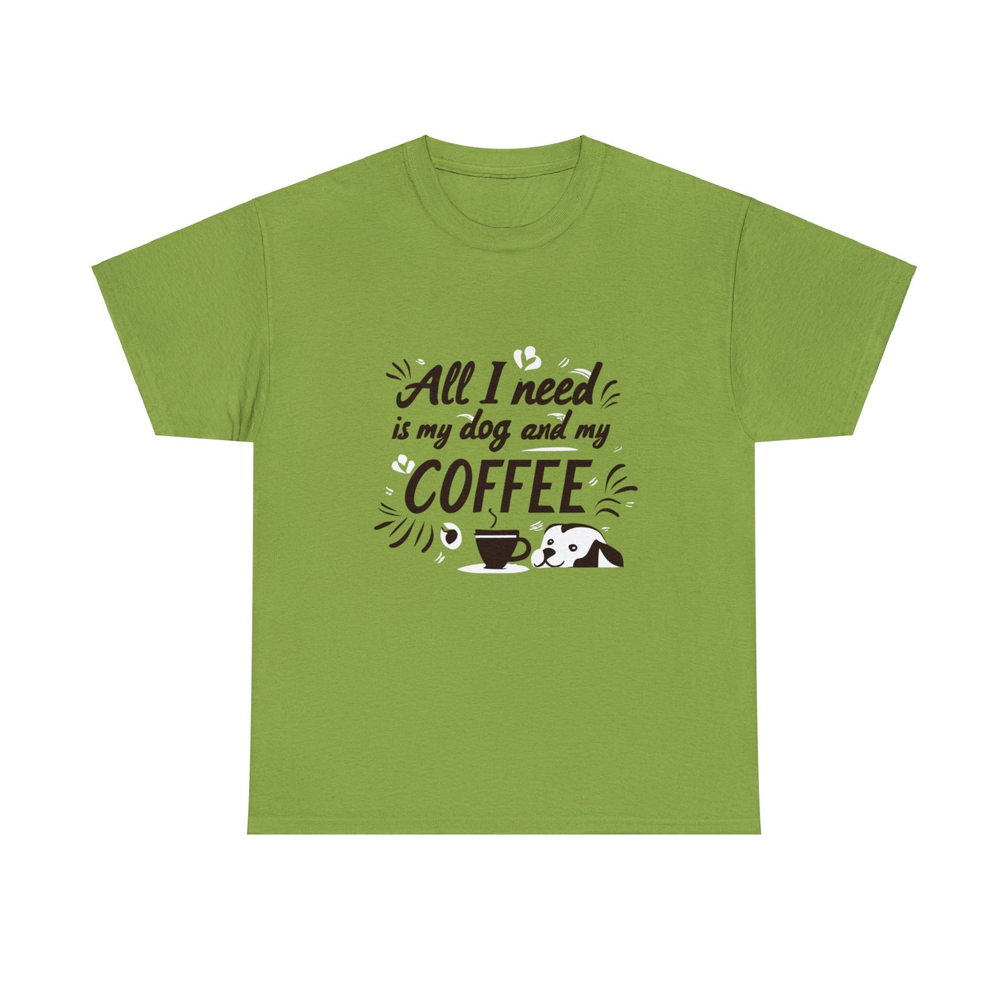 Coffee, Dog, My Dog, My Coffee, All I Need, Family Unisex Heavy Cotton Tee