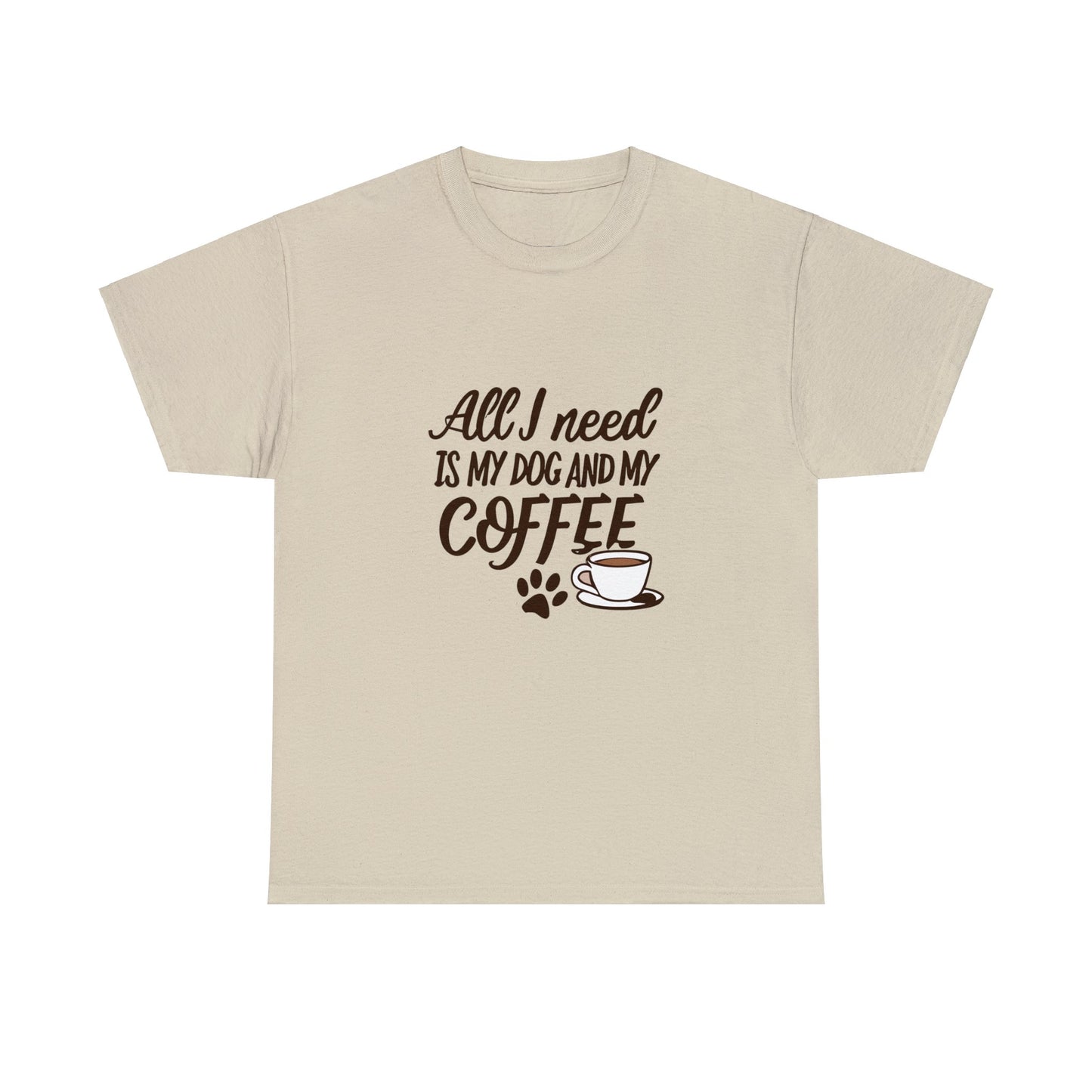 Coffee, Dog, My Dog, My Coffee, All I Need, Family Unisex Heavy Cotton Tee