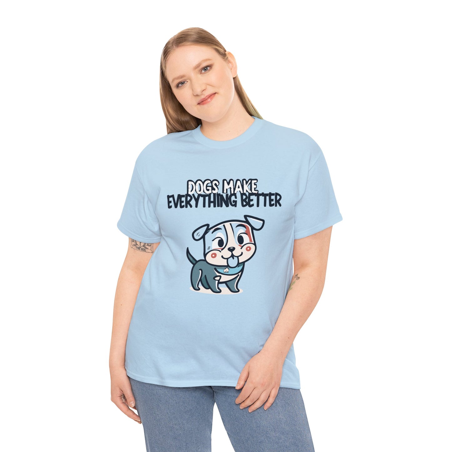 Dogs Make Everything Better, Dog, Better, Happy, Family Unisex Heavy Cotton Tee