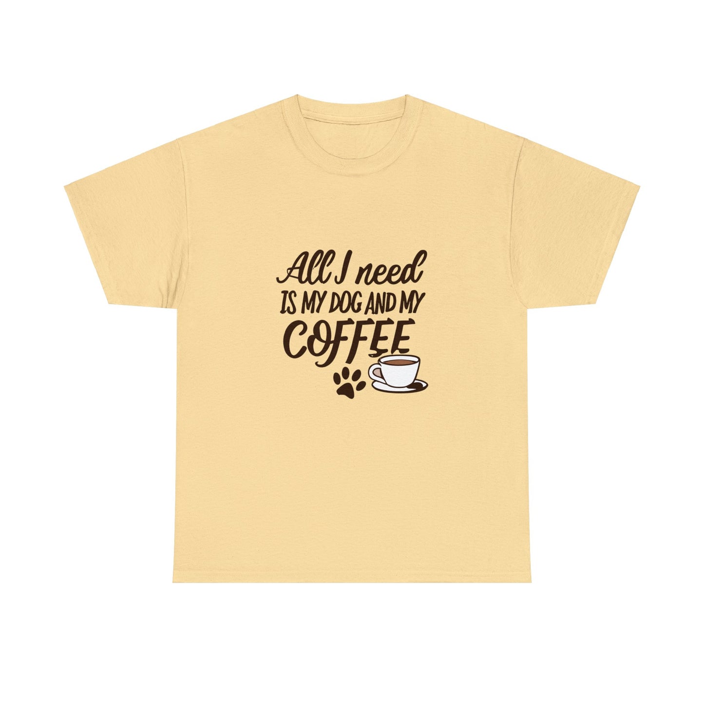 Coffee, Dog, My Dog, My Coffee, All I Need, Family Unisex Heavy Cotton Tee