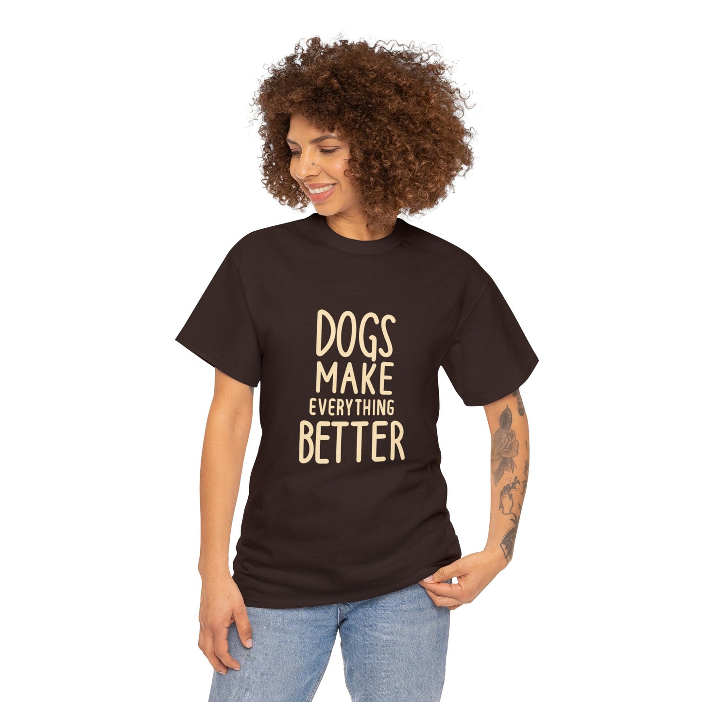 Dogs Make Everything Better, Dog, Better, Happy, Family Unisex Heavy Cotton Tee