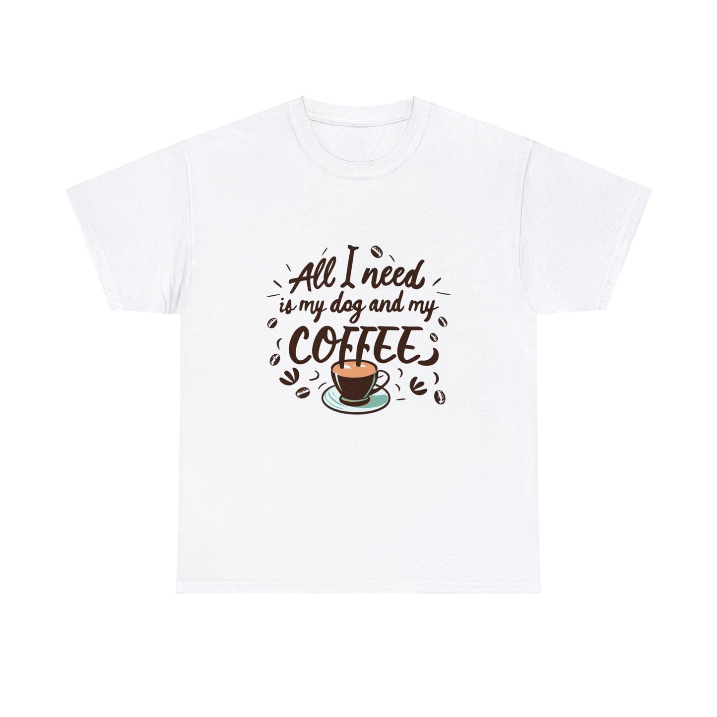 Coffee, Dog, My Dog, My Coffee, All I Need, Family Unisex Heavy Cotton Tee