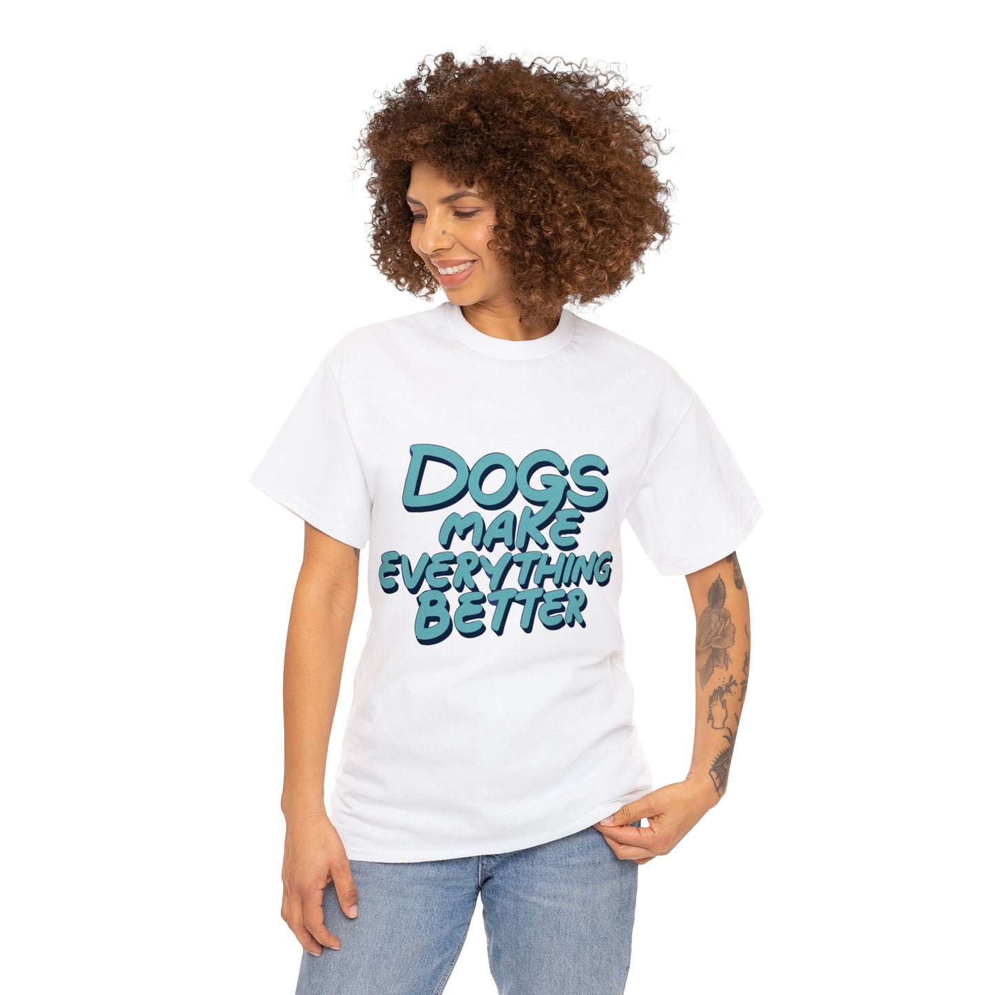 Dogs Make Everything Better, Dog, Better, Happy, Family Unisex Heavy Cotton Tee