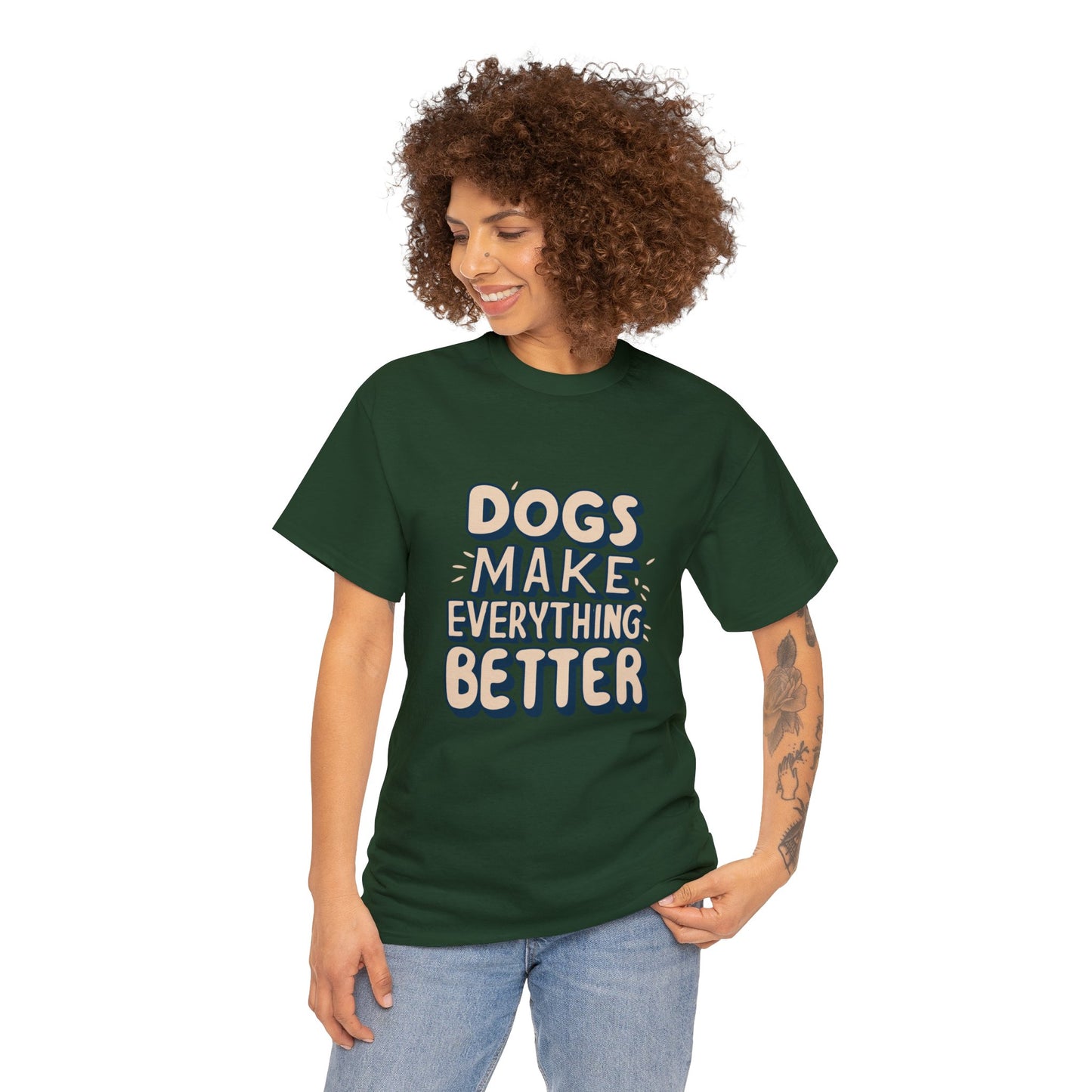 Dogs Make Everything Better, Dog, Better, Happy, Family Unisex Heavy Cotton Tee