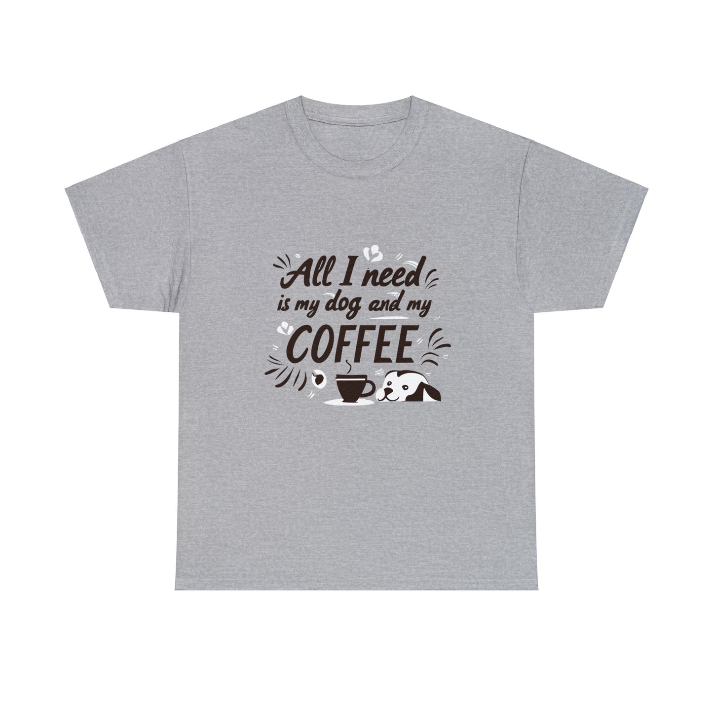 Coffee, Dog, My Dog, My Coffee, All I Need, Family Unisex Heavy Cotton Tee