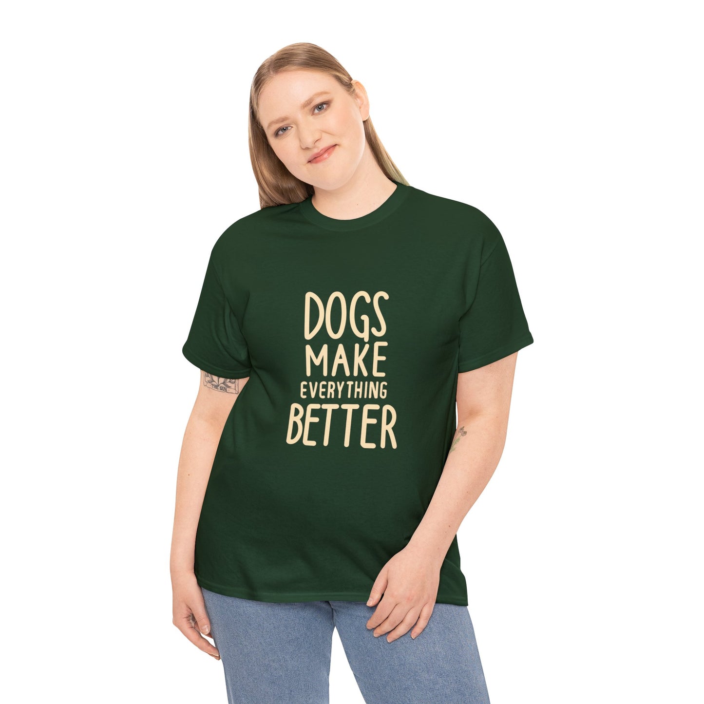 Dogs Make Everything Better, Dog, Better, Happy, Family Unisex Heavy Cotton Tee