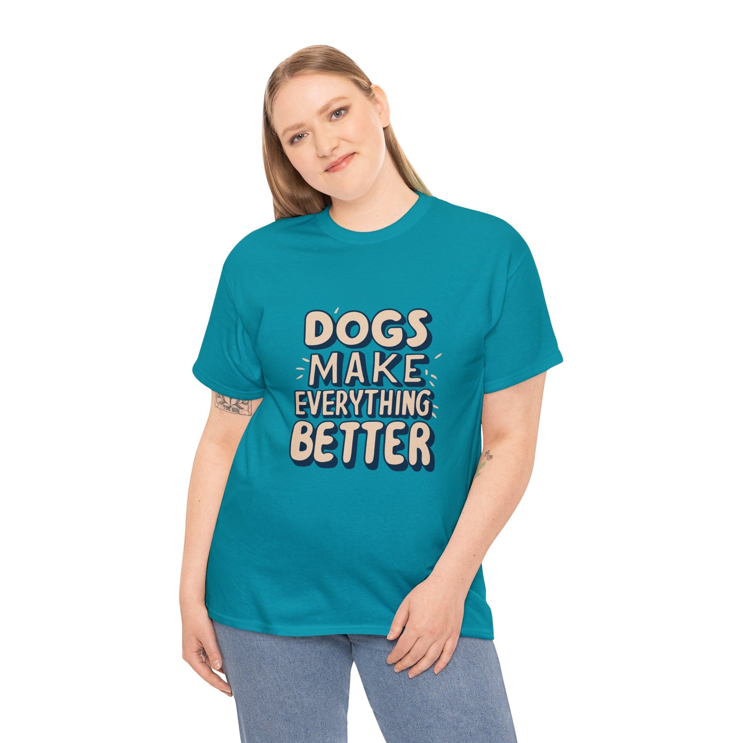 Dogs Make Everything Better, Dog, Better, Happy, Family Unisex Heavy Cotton Tee