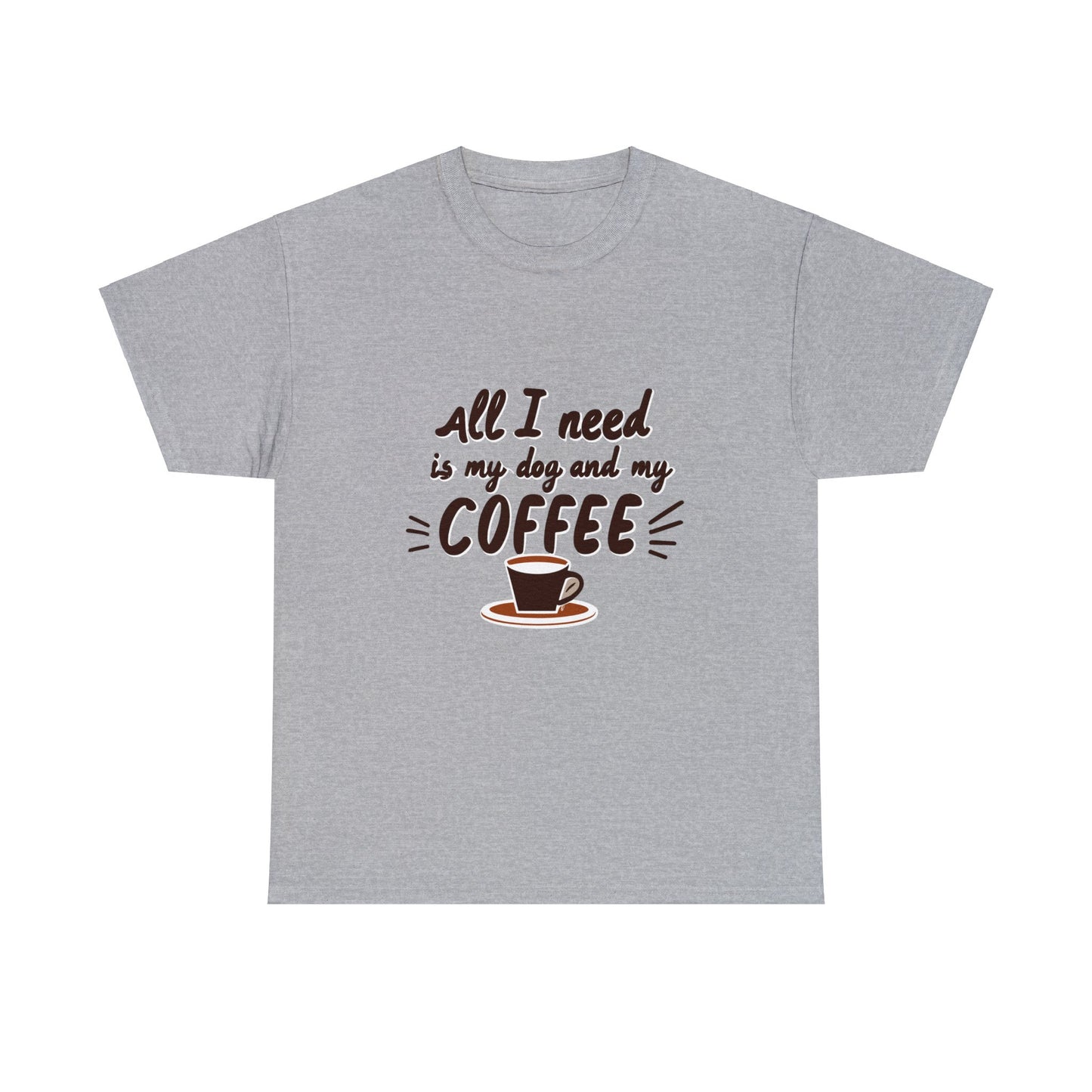 Coffee, Dog, My Dog, My Coffee, All I Need, Family Unisex Heavy Cotton Tee