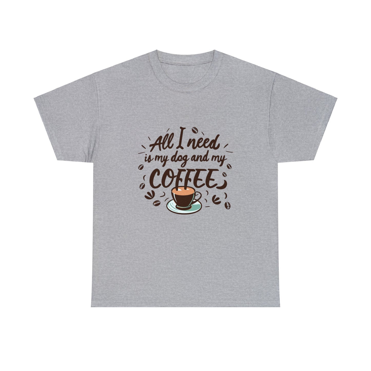 Coffee, Dog, My Dog, My Coffee, All I Need, Family Unisex Heavy Cotton Tee