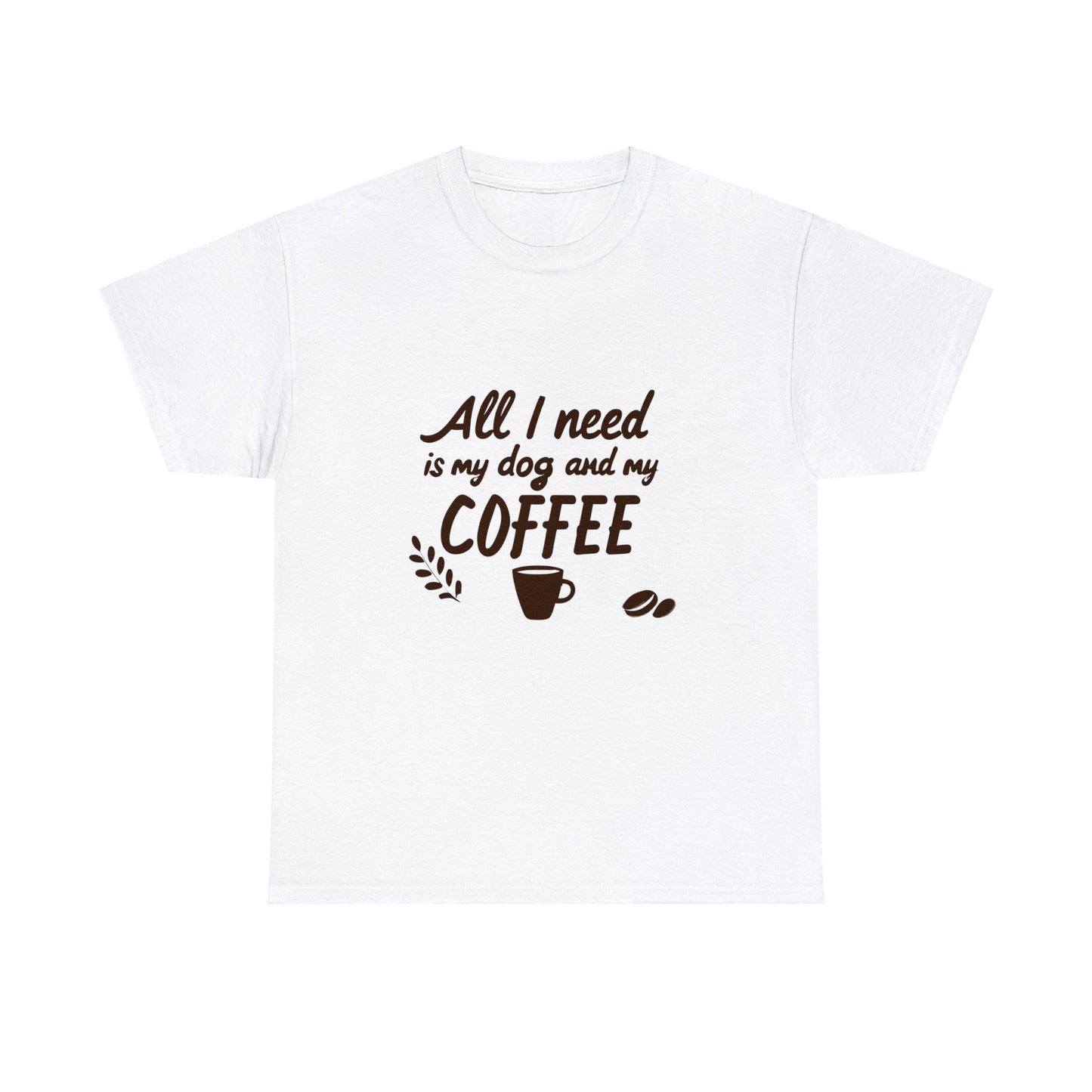 Coffee, Dog, My Dog, My Coffee, All I Need, Family Unisex Heavy Cotton Tee