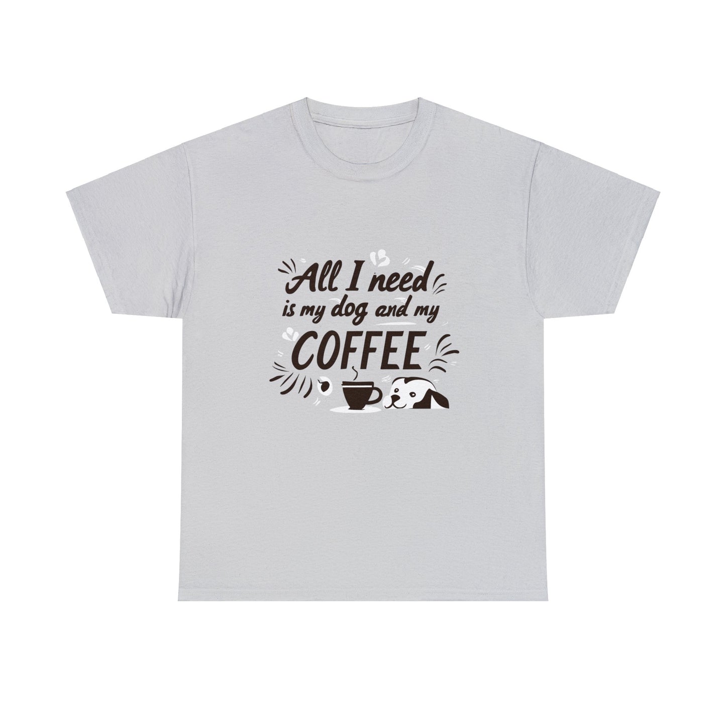 Coffee, Dog, My Dog, My Coffee, All I Need, Family Unisex Heavy Cotton Tee