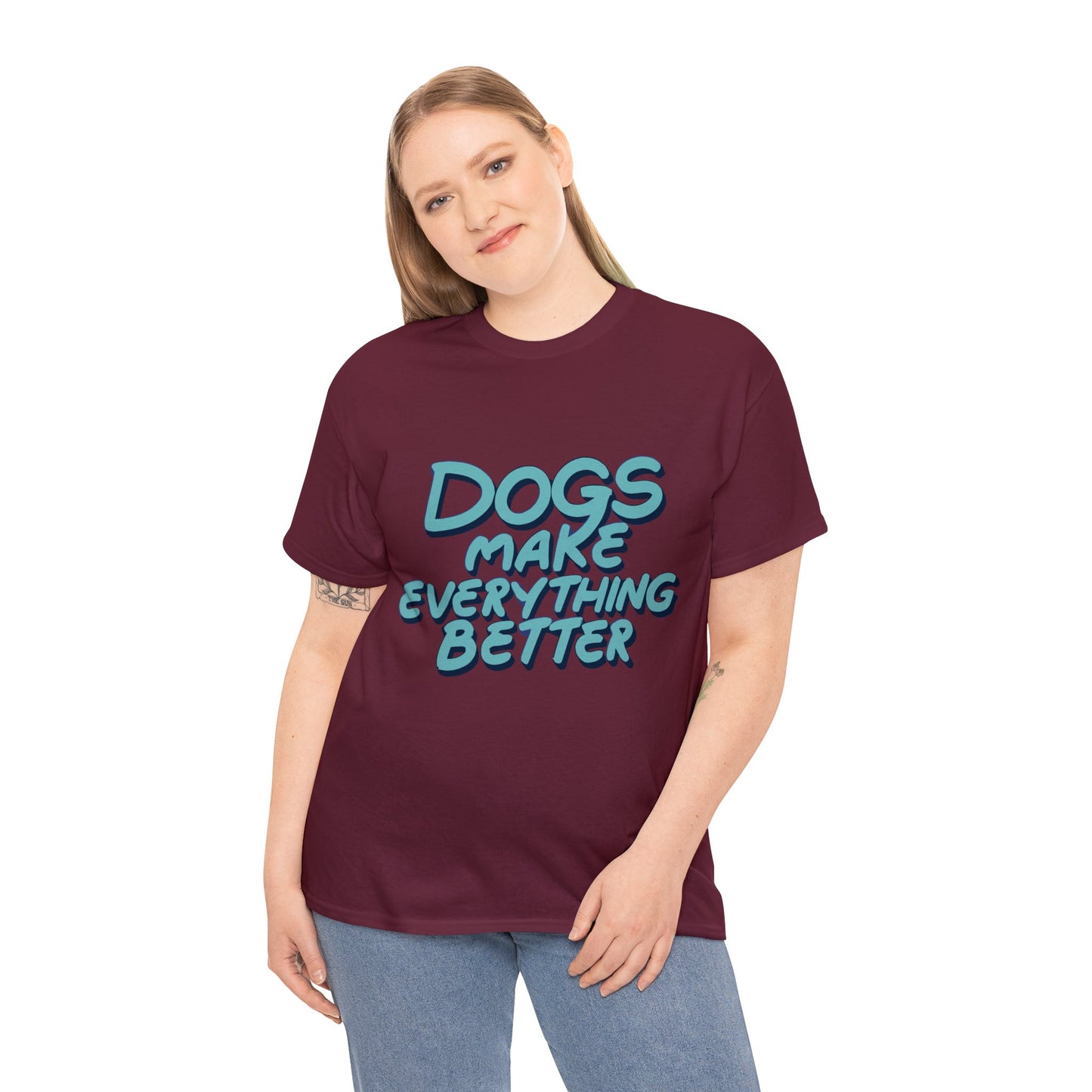 Dogs Make Everything Better, Dog, Better, Happy, Family Unisex Heavy Cotton Tee