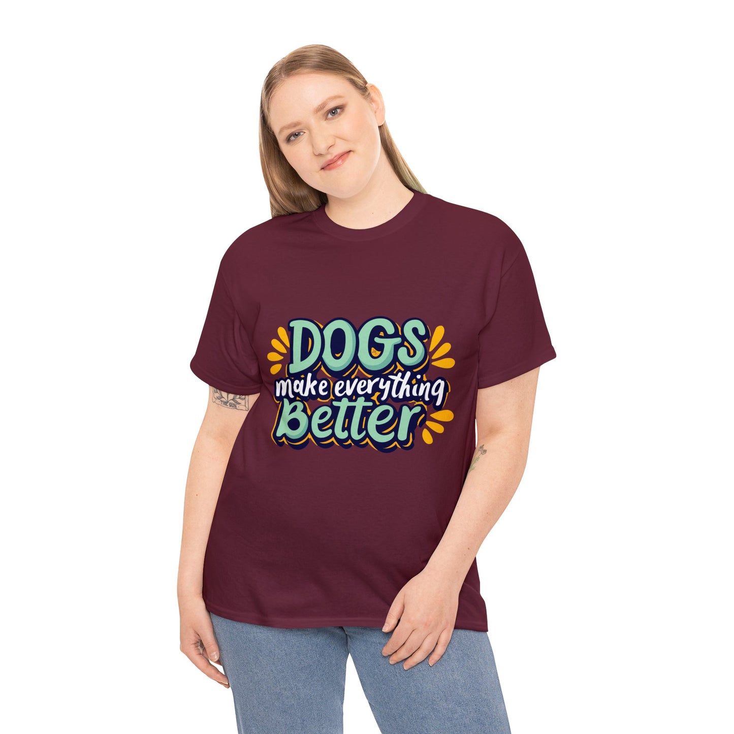 Dogs Make Everything Better, Dog, Better, Happy, Family Unisex Heavy Cotton Tee