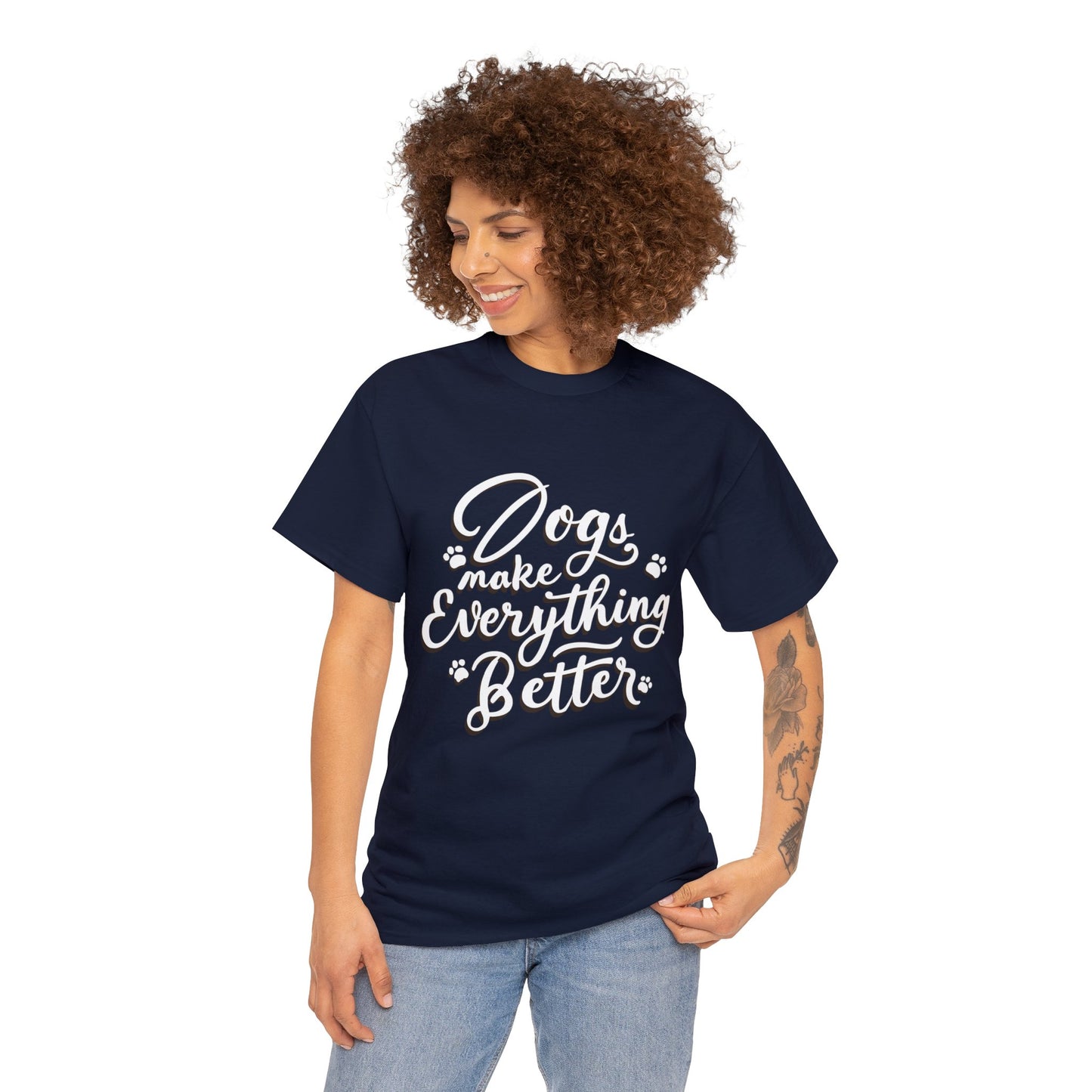 Dogs Make Everything Better, Dog, Better, Happy, Family Unisex Heavy Cotton Tee