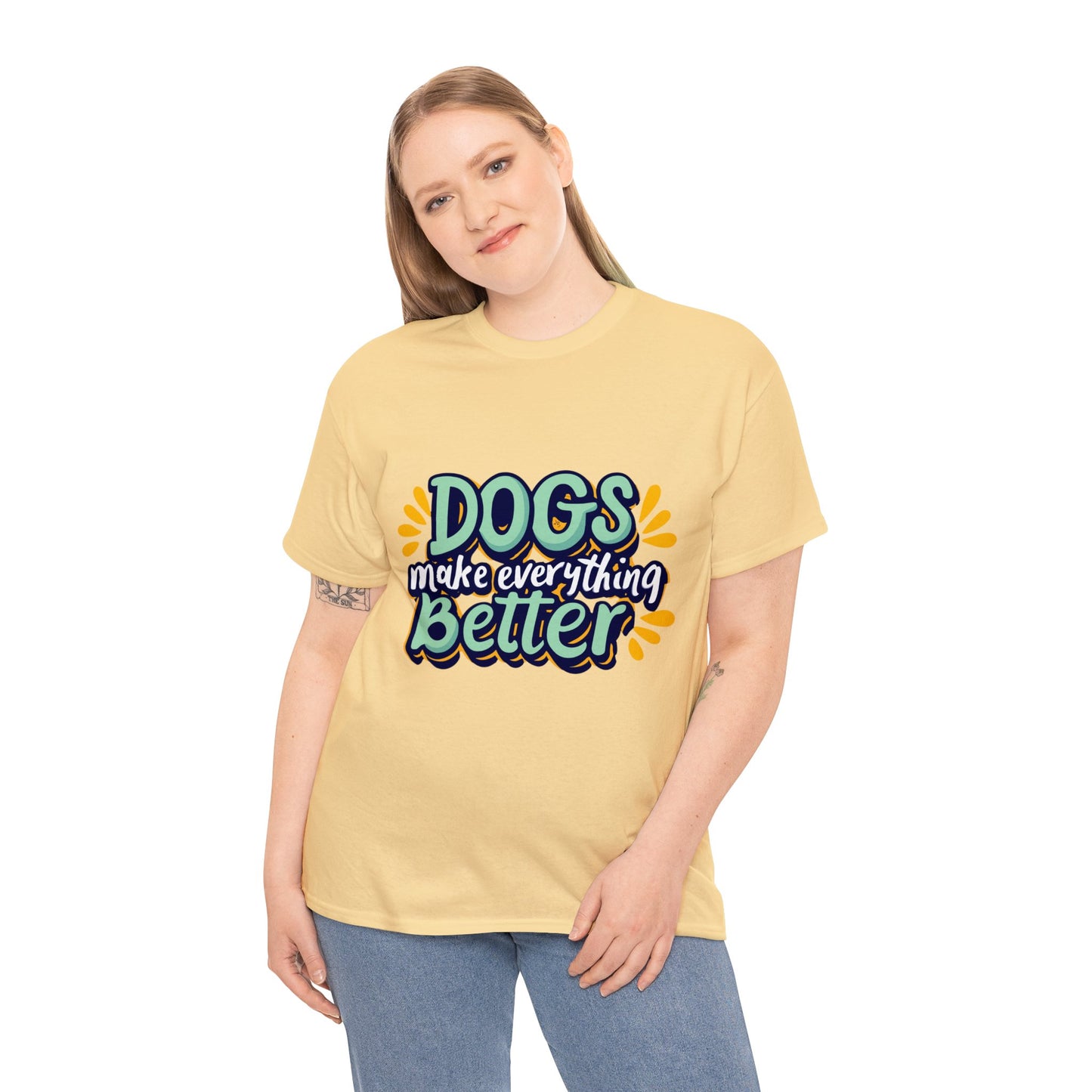 Dogs Make Everything Better, Dog, Better, Happy, Family Unisex Heavy Cotton Tee
