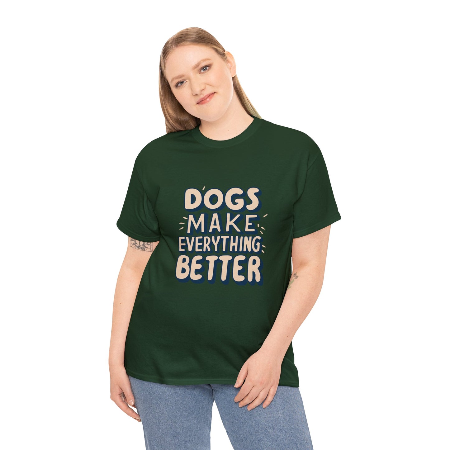 Dogs Make Everything Better, Dog, Better, Happy, Family Unisex Heavy Cotton Tee