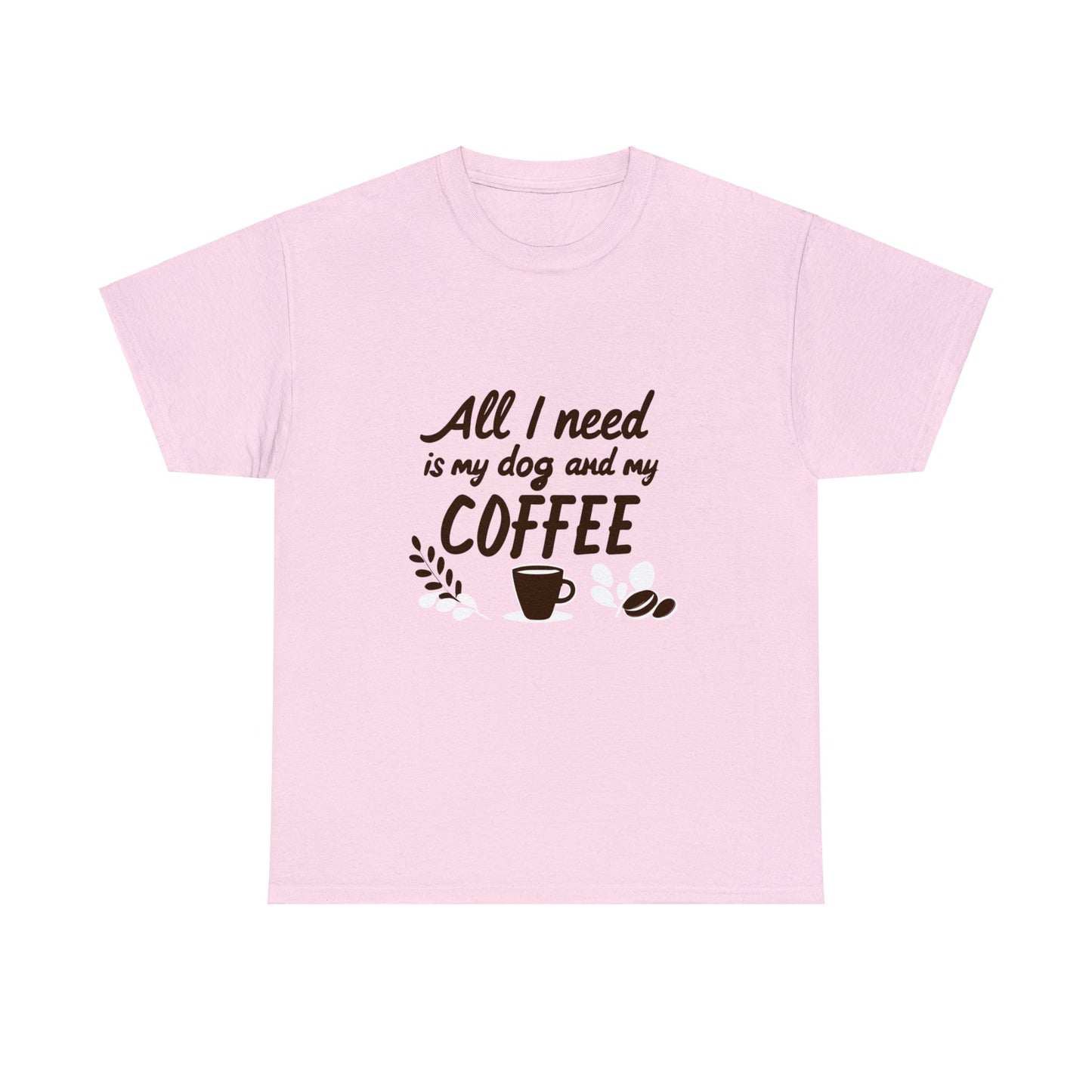 Coffee, Dog, My Dog, My Coffee, All I Need, Family Unisex Heavy Cotton Tee