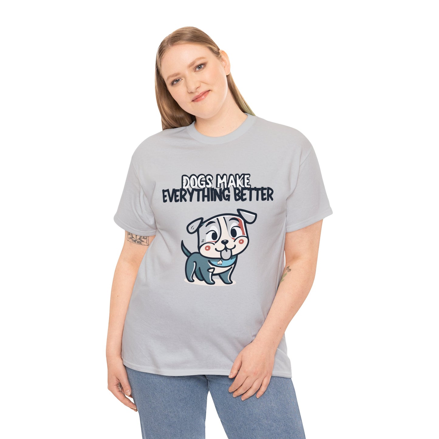 Dogs Make Everything Better, Dog, Better, Happy, Family Unisex Heavy Cotton Tee