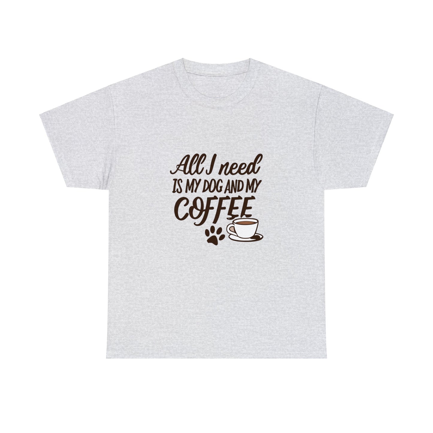 Coffee, Dog, My Dog, My Coffee, All I Need, Family Unisex Heavy Cotton Tee