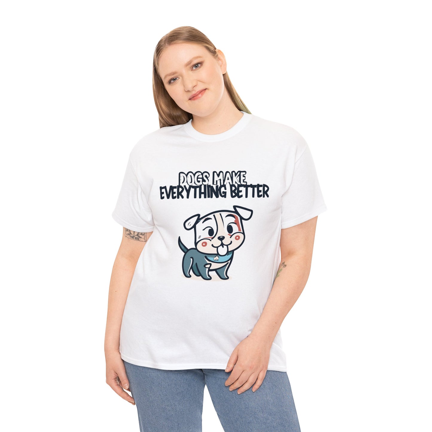 Dogs Make Everything Better, Dog, Better, Happy, Family Unisex Heavy Cotton Tee