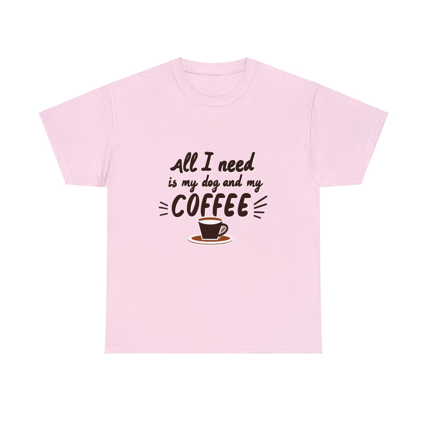 Coffee, Dog, My Dog, My Coffee, All I Need, Family Unisex Heavy Cotton Tee