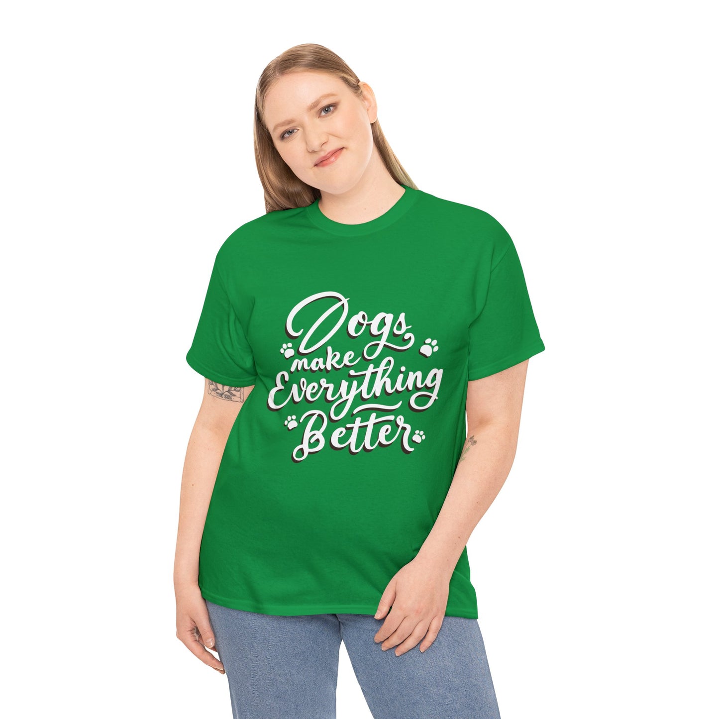 Dogs Make Everything Better, Dog, Better, Happy, Family Unisex Heavy Cotton Tee