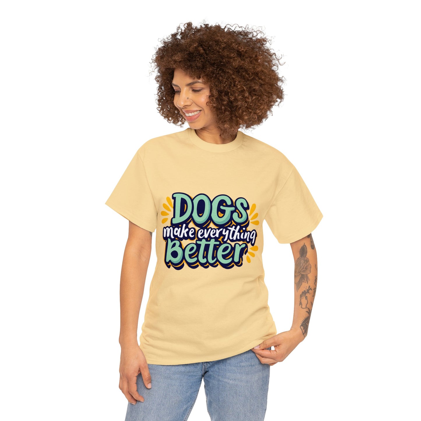 Dogs Make Everything Better, Dog, Better, Happy, Family Unisex Heavy Cotton Tee