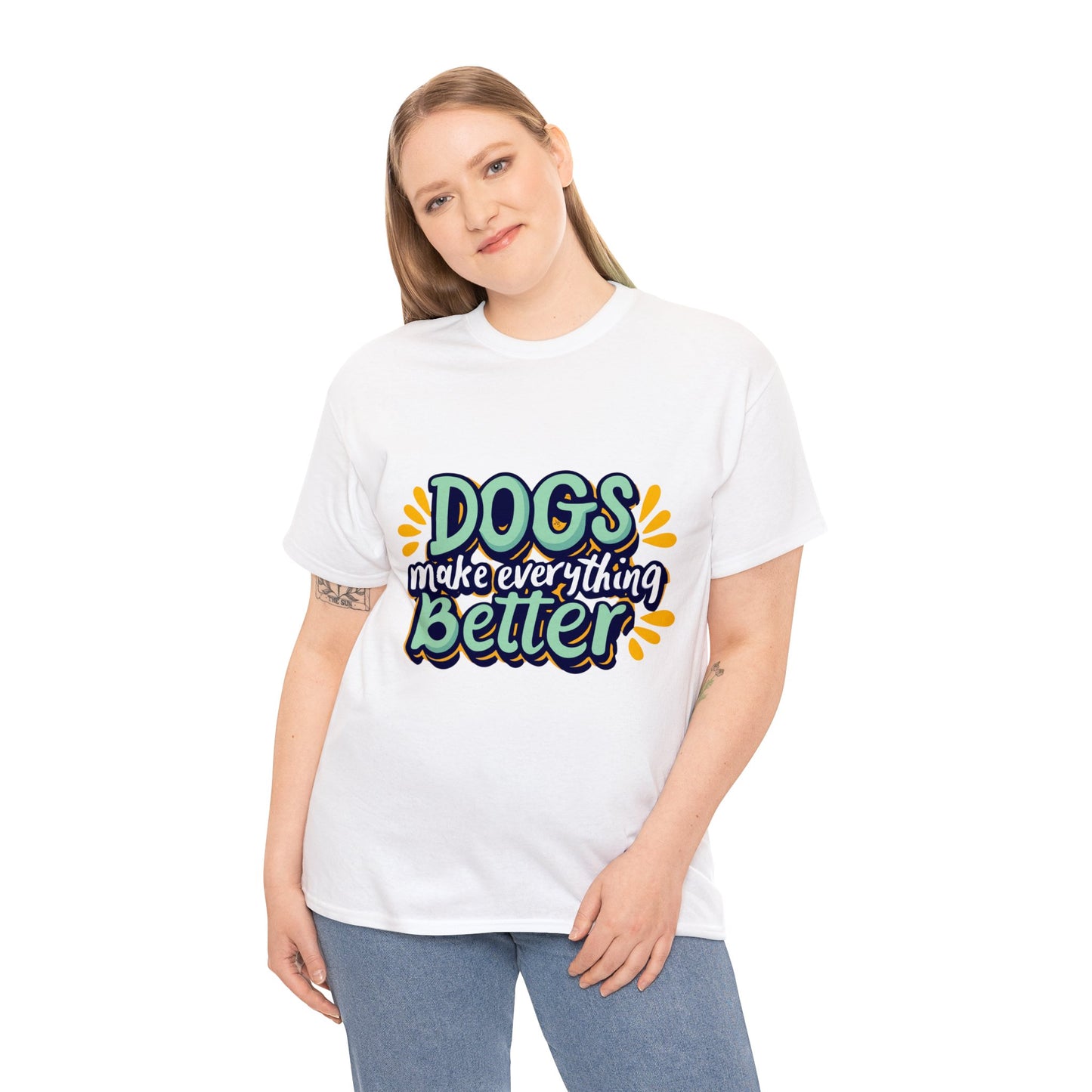 Dogs Make Everything Better, Dog, Better, Happy, Family Unisex Heavy Cotton Tee