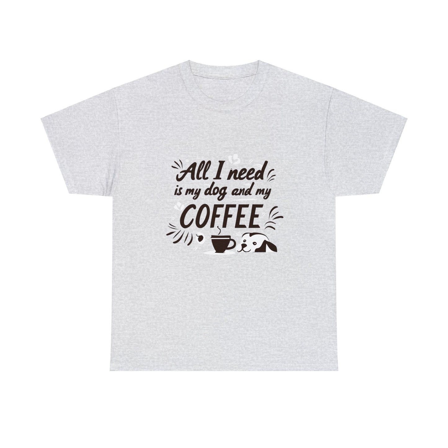 Coffee, Dog, My Dog, My Coffee, All I Need, Family Unisex Heavy Cotton Tee