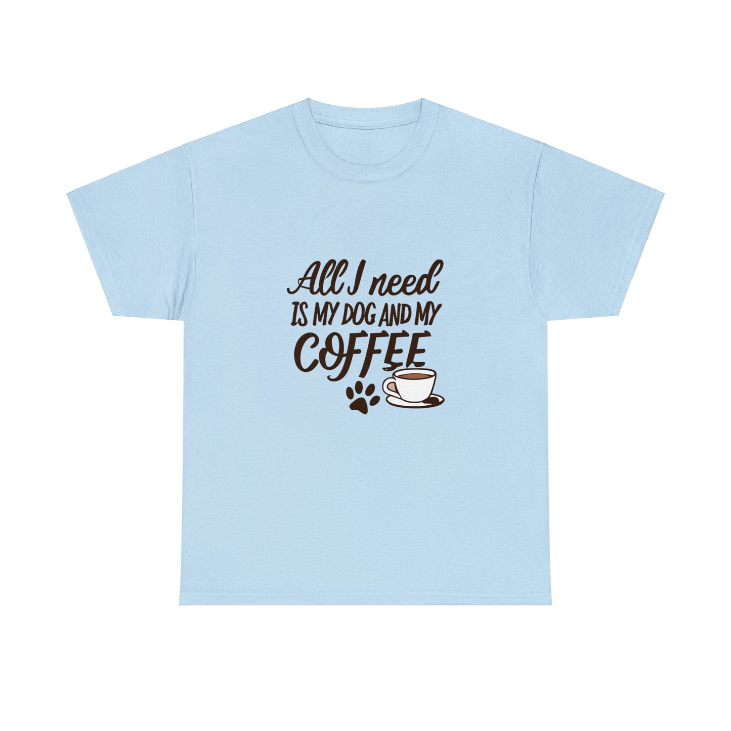 Coffee, Dog, My Dog, My Coffee, All I Need, Family Unisex Heavy Cotton Tee