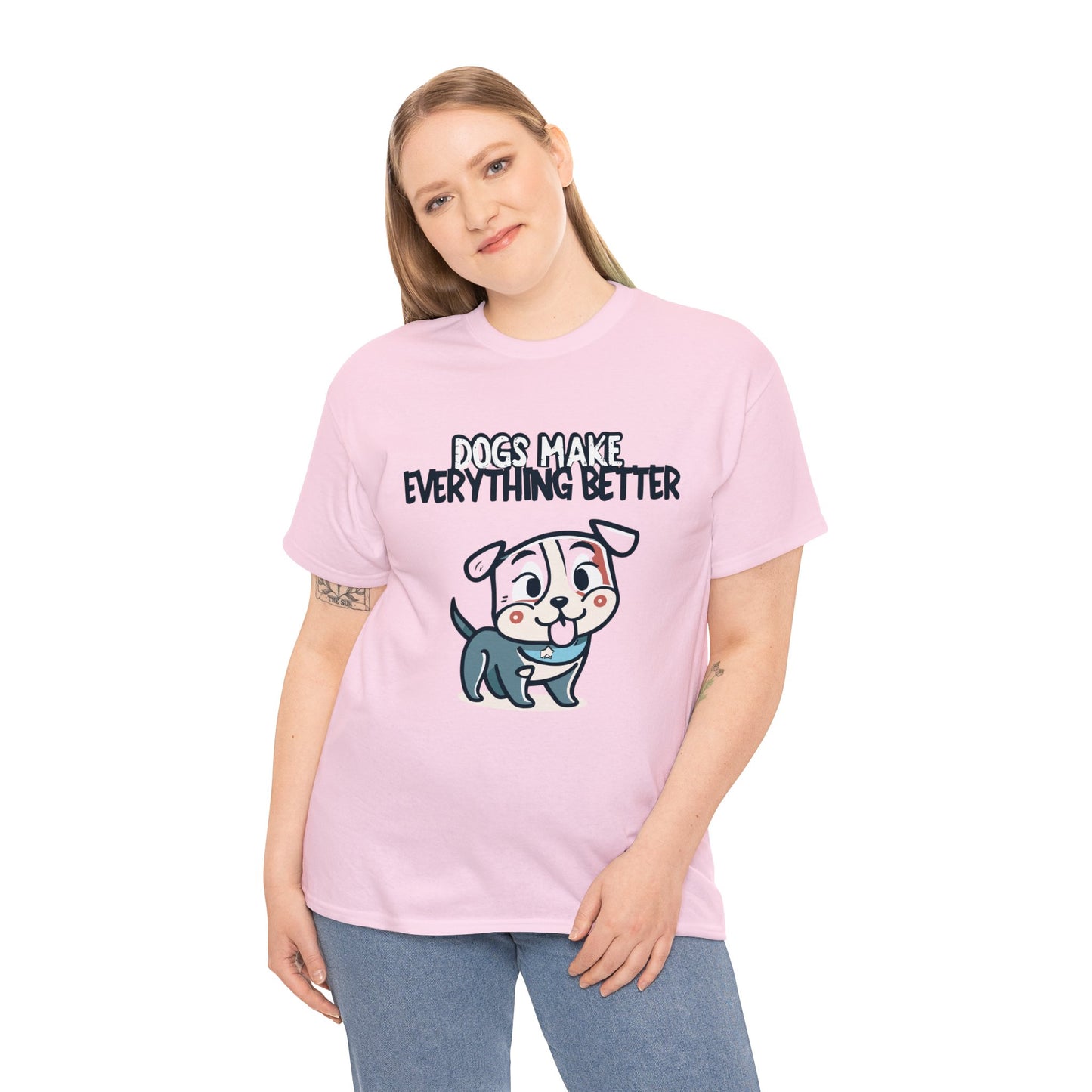 Dogs Make Everything Better, Dog, Better, Happy, Family Unisex Heavy Cotton Tee