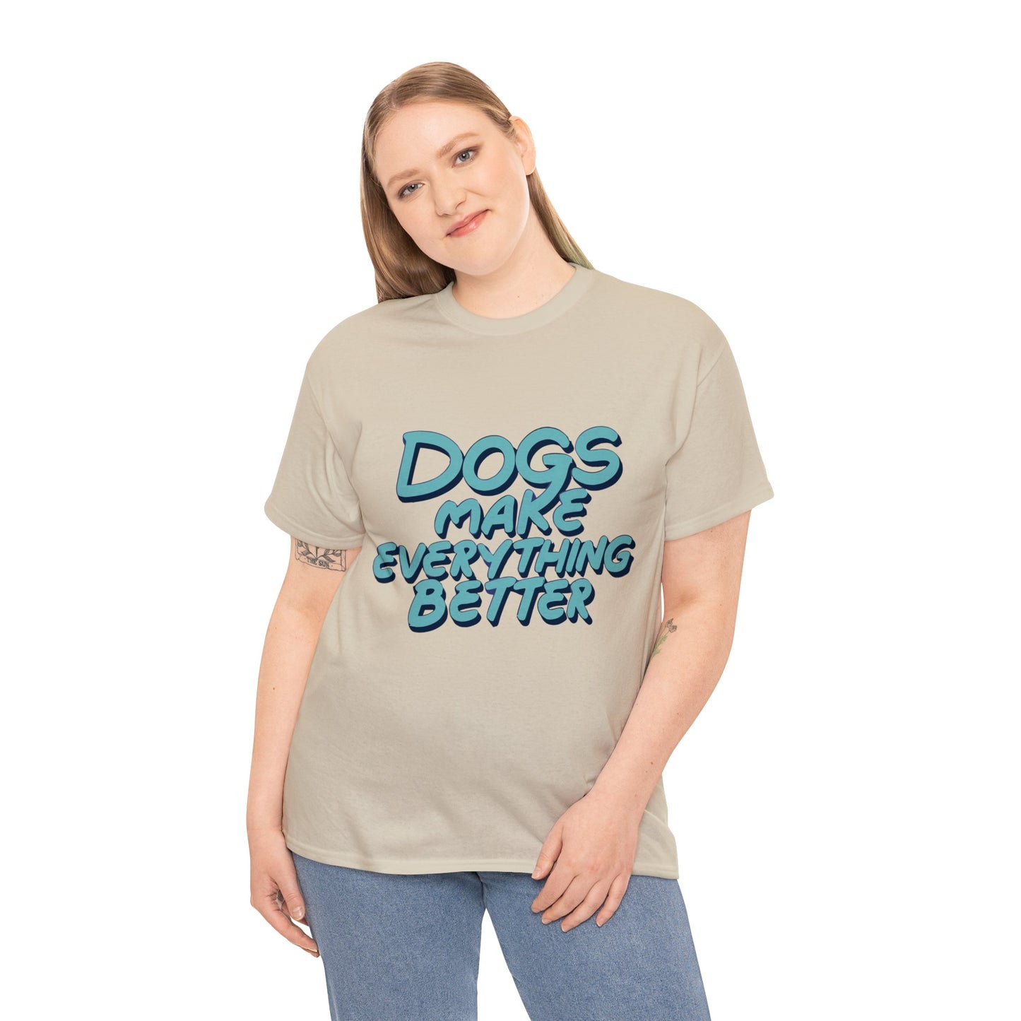 Dogs Make Everything Better, Dog, Better, Happy, Family Unisex Heavy Cotton Tee