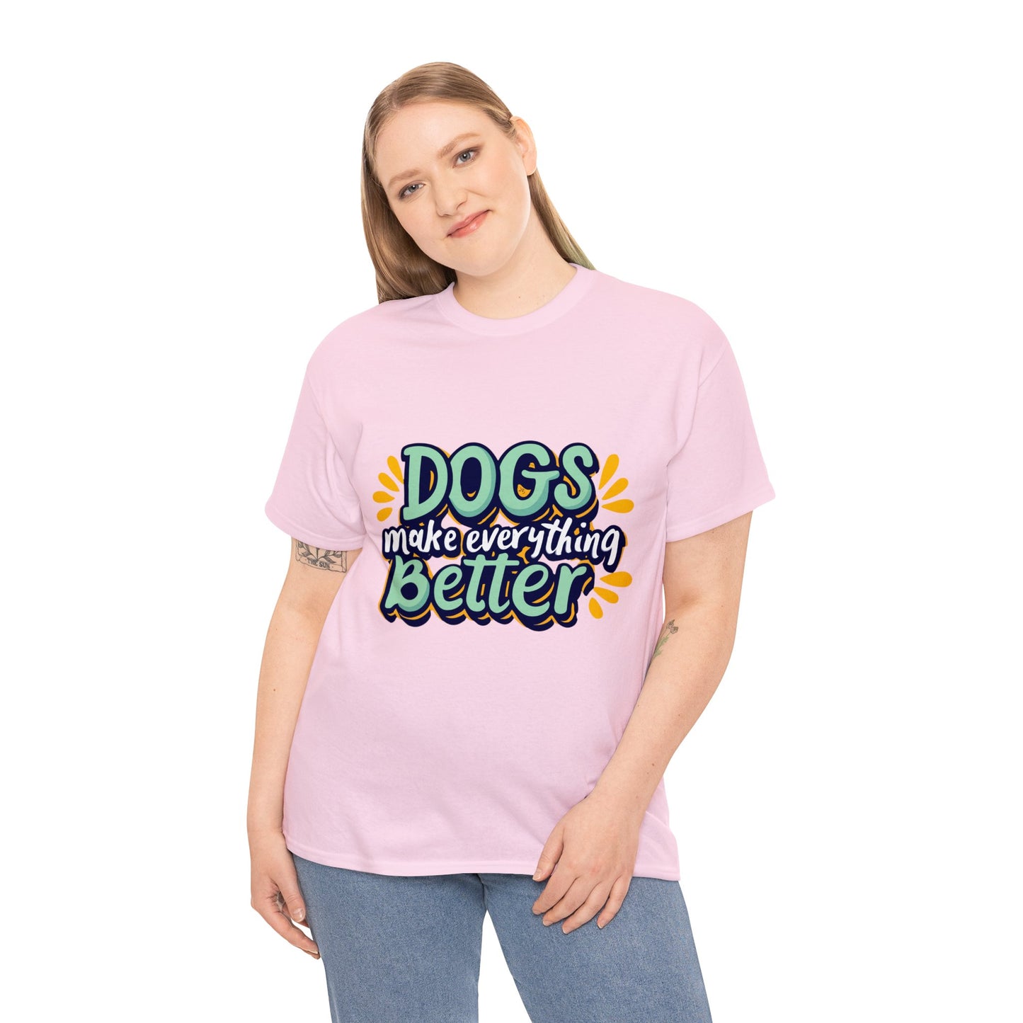 Dogs Make Everything Better, Dog, Better, Happy, Family Unisex Heavy Cotton Tee