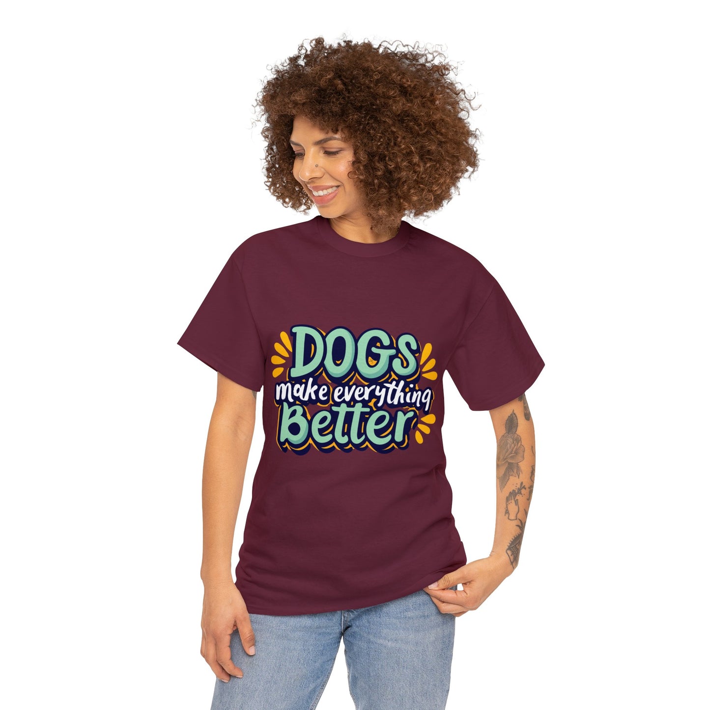 Dogs Make Everything Better, Dog, Better, Happy, Family Unisex Heavy Cotton Tee