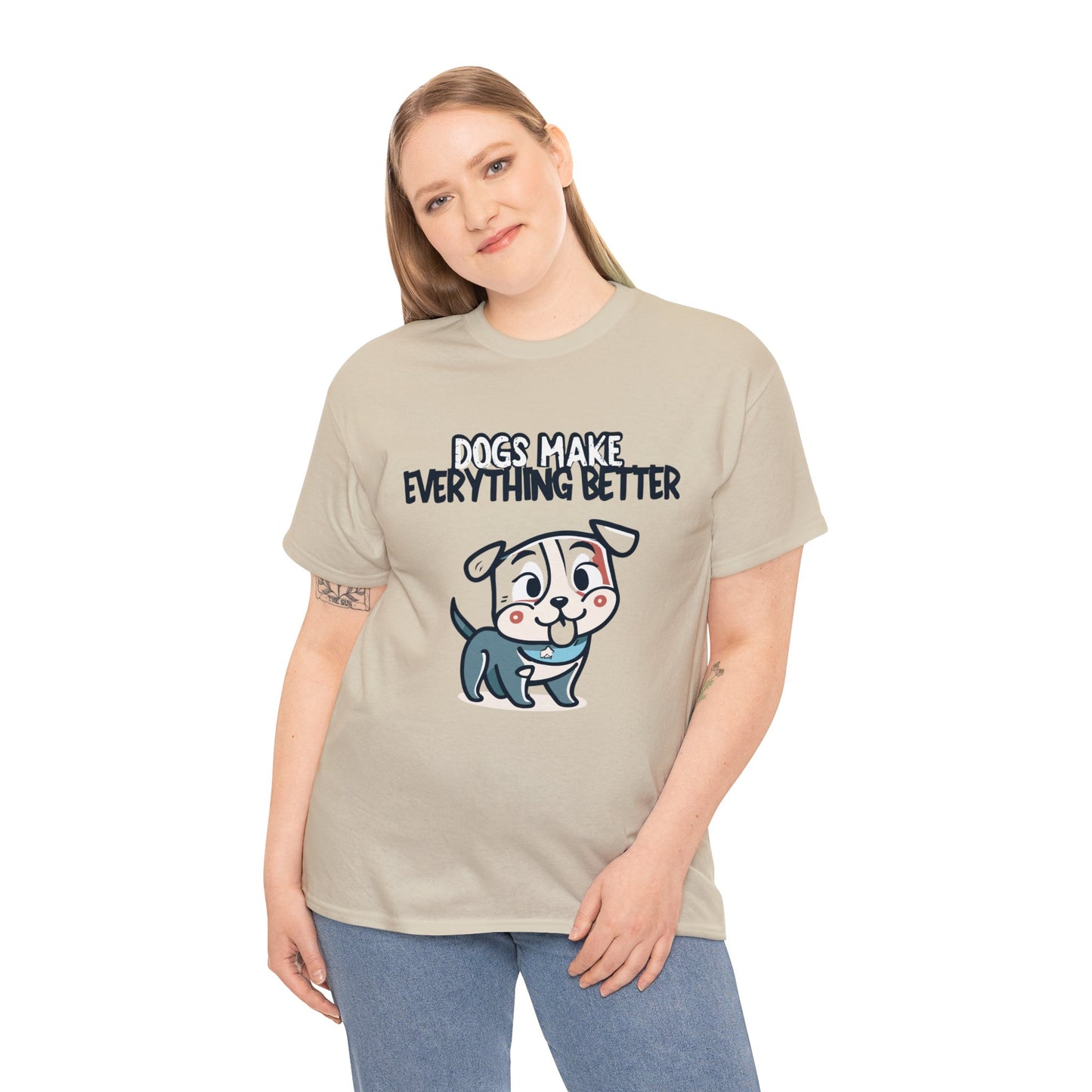 Dogs Make Everything Better, Dog, Better, Happy, Family Unisex Heavy Cotton Tee